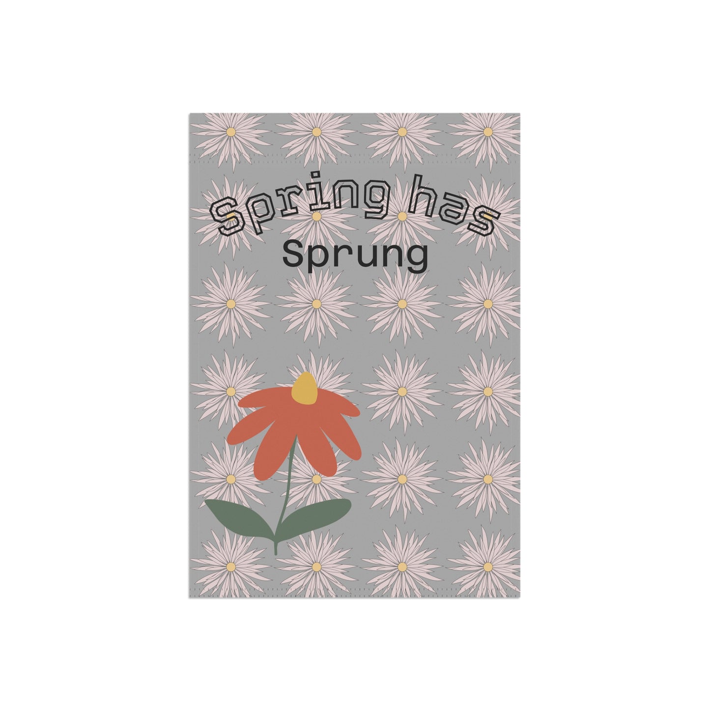 Spring House Banner with Floral Design - "Spring has Sprung"