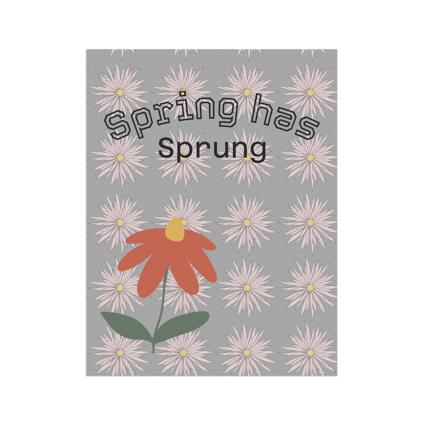 Spring House Banner with Floral Design - "Spring has Sprung"