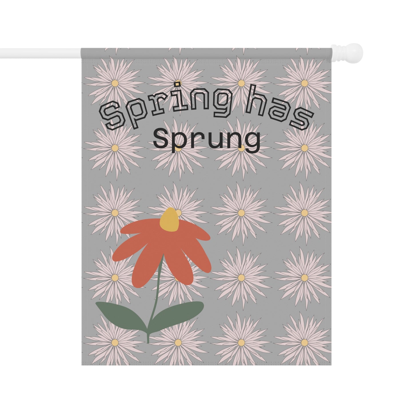 Spring House Banner with Floral Design - "Spring has Sprung"