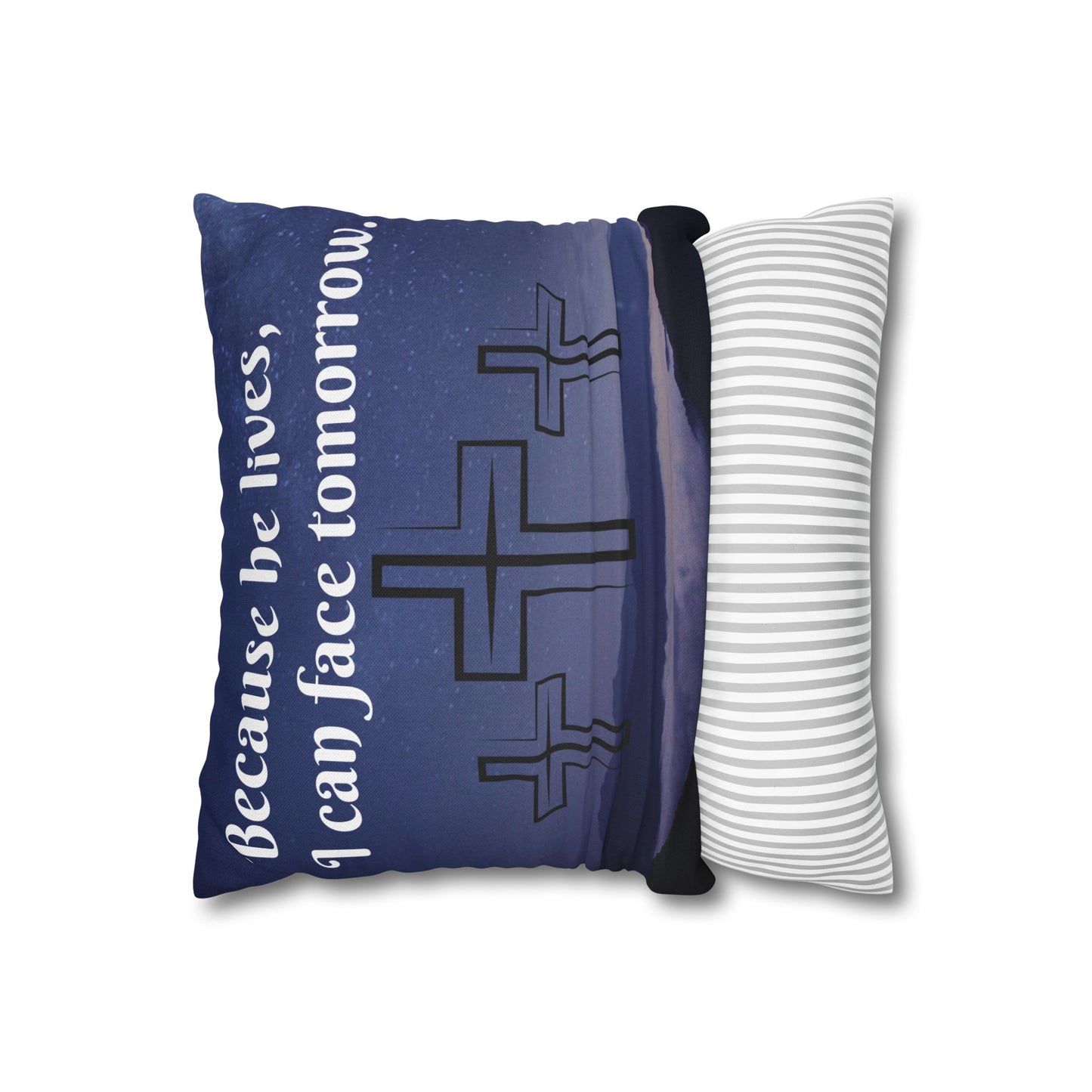 Inspirational Cross Pillowcase - "Because He Lives, I Can Face Tomorrow"