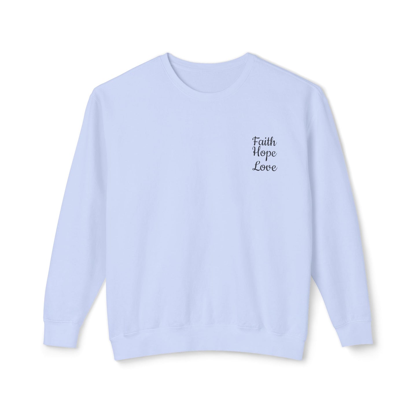 Faith, Hope, Love Unisex Lightweight Crewneck Sweatshirt